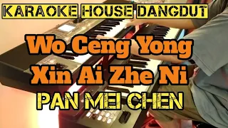 Wo Chen Yong Xin Ai Zhe Ni - Pan Mei Chen | Karaoke House Dangdut Koplo