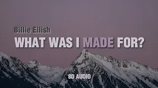 Billie Eilish - What Was I Made For? | 8D AUDIO w/ LYRICS