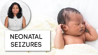 Neonatal Seizures | Seizures in newborns - Care & Treatment