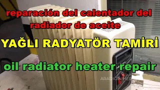 YAĞLI RADYATÖR TAMİRİ ( oil radiator repair )