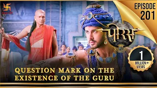 Porus | Episode 201 | Question Mark on the Existence of the Guru | पोरस | Swastik Productions India