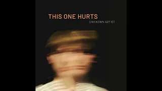 Unknown Artist - This One Hurts