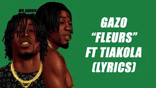 GAZO - FLEURS  Ft Tiakola (Paroles - Lyrics)