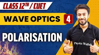 Wave Optics 04 | Polarisation | Class 12th/CUET