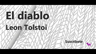 Leon Tolstoi  "El diablo"  Audiolibro completo en voz humana y en español latino