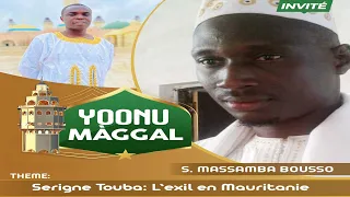 🔴SERIGNE TOUBA : L'EXIL EN MAURITANIE [YOONU MAGAL]