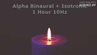 Alpha Binaural +  Isochronic Tones  1 Hour 10Hz