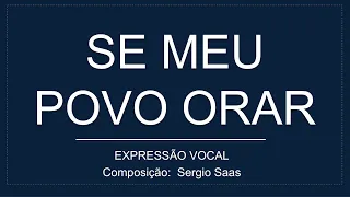 SE MEU POVO ORAR - Expressão Vocal (letra)