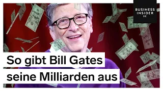 So verdient Bill Gates seine Milliarden - doch wofür gibt er sein Vermögen aus?