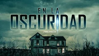 En La Oscuridad || Pelicula de terror