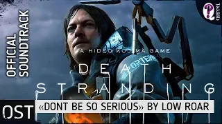 Death Stranding Credits Song [Full version] | «Don't Be So Serious»