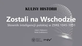 ZOSTALI NA WSCHODZIE – cykl Kulisy historii odc. 94