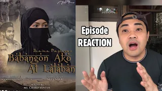 BABANGON AKO AT LALABAN EPISODE REACTION