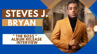 Steves J Bryan | The Boss Album Release Interview