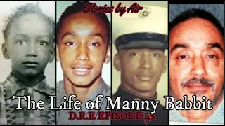 The Story of Manny Babbit. VIETNAM WAR VET W/ PTSD & PARANOID SCHIZOPHRENIA D.R.E EPISODE 42