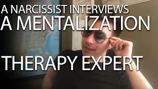 A Narcissist interviews an expert in treating NPD with Mentalization Therapy (ft. Anthony Bateman)