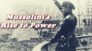 History Brief: Benito Mussolini Gains Power in Italy