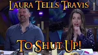 Laura Tells Travis to "Shut up!"