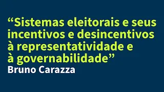 Sistemas eleitorais e incentivos e desincentivos à governabilidade | Na Voz do Autor: Bruno Carazza