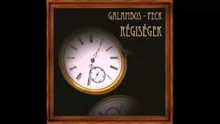 Galambos Nándor és Peck László - Sosemvolt március (Régiségek - 2015) - dalszöveggel