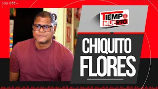 "ME LLOVÍAN LAS MUJERES QUE DABA MIEDO", JUAN CHIQUITO FLORES en TIEMPO MUERTO