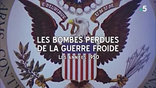 Les Bombes Perdues De La Guerre Froide - Les Années 50