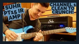 SUHR PT15IR AMP - MIC'D UP! CHANNEL 1, CLEAN TO CRUNCH