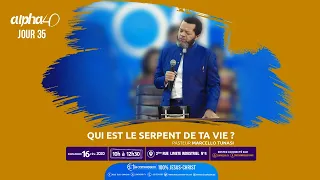 Qui est le serpent de ta vie ? Alpha 40 [Jour 35] Pasteur MARCELLO TUNASI le 16 février 2020