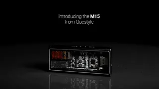 Introducing the M15 | Mobile Lossless DAC & Headphone Amp | Questyle