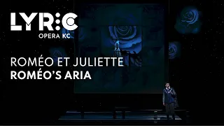 Lyric Opera of Kansas City Presents Roméo et Juliette: Roméo's Aria