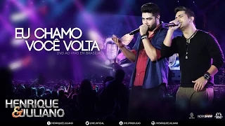 Henrique e Juliano - Eu Chamo Você Volta - (DVD Ao vivo em Brasília) [Vídeo Oficial]