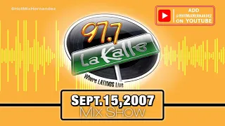 9.15.2007 - Reggaeton Mix by Hot Mix Hernandez | La Kalle 97.7