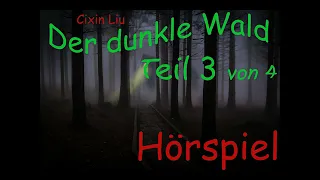 Liu Cixin: "Der dunkle Wald" - Teil 3 von 4