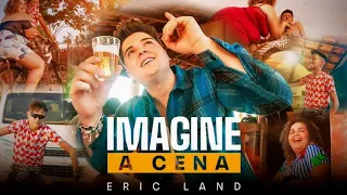 Eric Land - Imagine a Cena ( Part. Cremosinho ) MÚSICA NOVA 2021