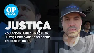 AGU aciona Pablo Marçal na Justiça por fake news sobre enchentes no RS l O POVO NEWS
