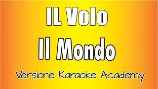 Il Volo -  Il Mondo (Versione Karaoke Academy Italia)