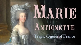 Marie Antoinette (Women and the French Revolution: Part 2)