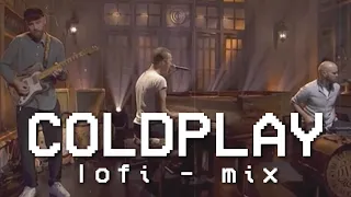 COLDPLAY 🎼 lofi hip hop/chill beats remix