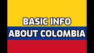 Colombia | Basic Information | Everyone Must Know