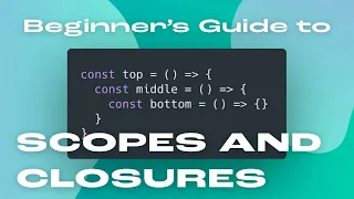 Scopes and Closures in JavaScript for Beginners with Examples