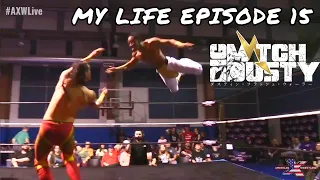 "My Life" - 15 (Fight Life & My AXW Debut !!!)