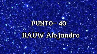 Rauw Alejandro- Baby Rasta-Punto -40(Letra/Lyrics)