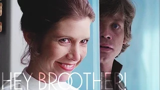 Luke & Leia || Hey Brother!