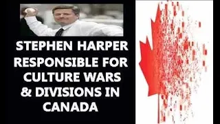 Stephen Harper To Blame For Divisions & Culture Wars In Canada & Not Justin Trudeau