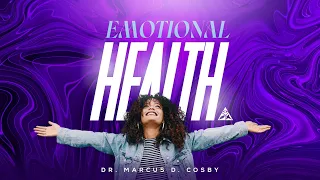 Emotional Health | Dr. Marcus D. Cosby