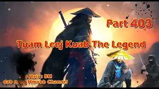 Tuam Leej Kuab The Hmong Shaman Warrior (Part 403) 24/1/2024