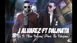 Y Yo La Vi-_-J Alvarez Ft. Dalmata -  New Versión