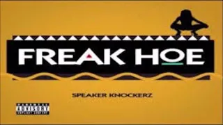 Freak Hoe - Speaker Knockerz ( official Audio )
