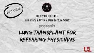 Lung Transplant for Referring Physicians with Dr. Allan Ramirez