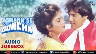 Asmaan Se Ooncha Full Songs | Govinda, Jeetendra, Anita Raj, Sonam | Audio Jukebox